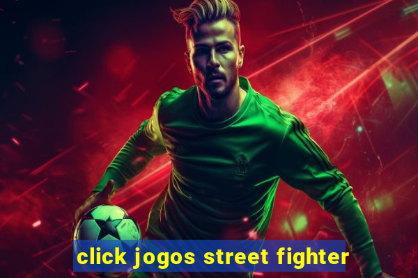 click jogos street fighter